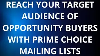 Reach Your Target Audience Of Opportunity Buyers With Prime Choice Mailing Lists| Work From Home