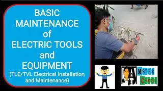 Basic Maintenance of Electric Tools and Equipment.. TLE/TVL Electrical Installation and Maintenance
