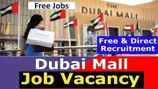 Dubai Mall Jobs Available Now - Dubai job Vacancies 2022 #jobsindubai2022