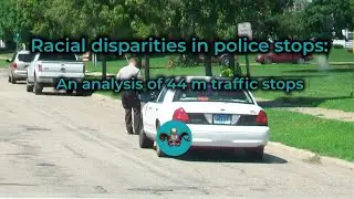 Racial disparities in police stops | An analysis of 44 m traffic stops