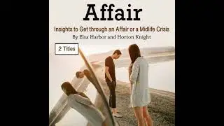 Affair: Insights to Get through an Affair or a Midlife Crisis - Elsa Harbor