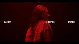 LAORAY -  Cheating Dreams (Official Video)