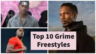 TOP 10 GRIME FREESTYLES