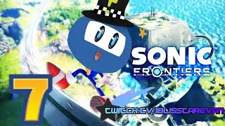 Sonic Frontiers Part 7 BLIND (IblisStarEvan Stream)