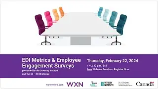 EDI Metrics & Employee Engagement Surveys - presented by the Diversity Institute, 50 - 30 Challenge