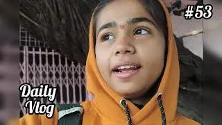 Day 53 of daily vlogging || Life with Aanya||