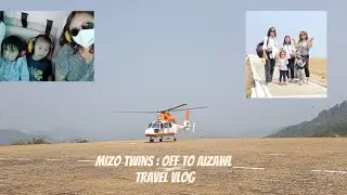 Helicopter once more | Apatea inneih hmang turin Aizawl kan pan | Travel vlog