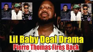 Young Thug & QC&rsquo;s Pierre Thomas Speak on Lil Baby Deal | P Responds to Reports