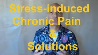 Stress Induced Chornic Pain & Options for Recovery