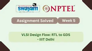 VLSI Design Flow: RTL to GDS Week 5 || NPTEL ANSWERS || MYSWAYAM #nptel #nptel2025 #myswayam