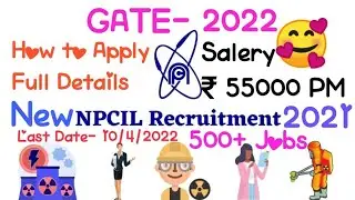 NPCIL Recruitment 2021/2022 | NPCIL Recruitment Apply Online | How to Apply | GATE 2022 Eligible |
