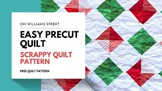 Make an Easy Quilt in a Weekend using Precuts with On Williams Street
