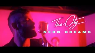 The City - Neon Dreams (Official Music Video)