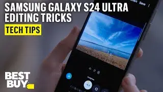 Video and Photo Editing on the Samsung Galaxy S24 Ultra