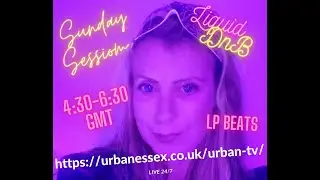 Lady P Beats - Sunday Live -  Urban Essex - Liquid DnB