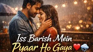 Barish Mein Tu 🌧️❤️ | Romantic Rain Song | Hindi Love Song 2025 | Monsoon Special