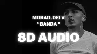 (Audio 8D) - MORAD FT DEI V - BANDA