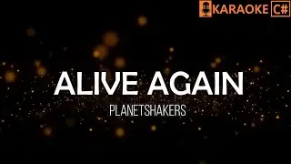 ALIVE AGAIN - Planetshakers | KARAOKE