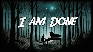 I AM DONE!