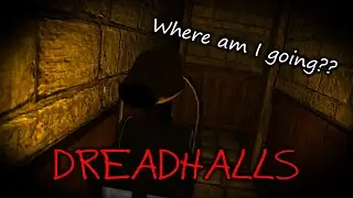 An Endless Labyrinth - Dreadhalls - Part 1