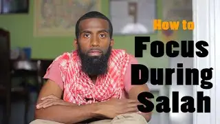 How to Focus During Salah| Brother Noah