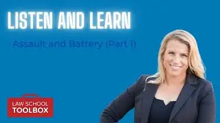 Assault and Battery: Part 1 (Criminal Law) - Listen & Learn