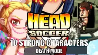 Head Soccer: 10 Strong Characters in Death Mode