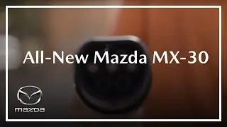 Mazda MX-30 | The first Mazda Battery Electric Vehicle