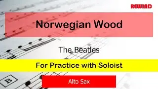 Norwegian Wood : The Beatles : Alto Sax Playalong for Practice with Soloist