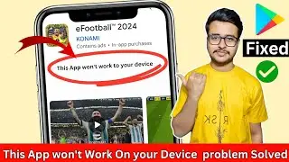 this app won't work for your device play store | Fix this app won't work for your device | playstore