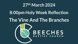 27th March 2024 - The Vine And The Branches