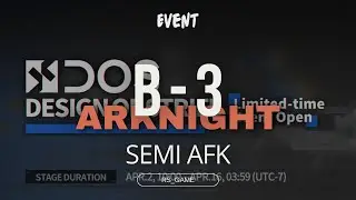 [Arknights] Design of Strife (DOS) Event | B - 3 Semi Afk Guide