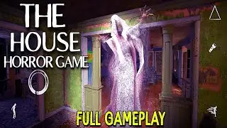 THE HOUSE HORROR GAME Android (Full Gameplay)