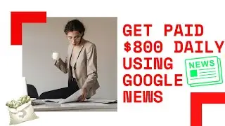 Get Paid $800 DAILY USING GOOGLE NEWS *BRAND NEW 2022 STRATEGY* | Make Money Online 2022