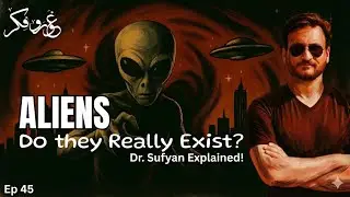 Ep#45 Do Aliens Exist?  غور و فکر Series 