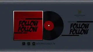 Naffy Tiller ft Wizzoh Classic-Follow Me(official audio)