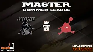 Basketaki Salonica Master SUMMER League - Above The Rim Vs Fat Ballers (17/5/22)