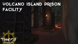 THIEF 2 FAN-MISSION: Volcano Island Prison Facility | [Experte][Deutsch]