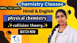 Collision Theory | Physical Chemistry | Reaction Kinetics BSC & MSc हिंदी english mix notes details