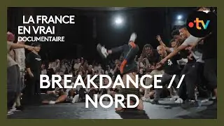 BREAK DANCE // NORD DOCUMENTAIRE (Extrait)