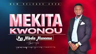 MEKITA KWONOU OFFICIAL AUDIO BY DAVID KIMEU MBETE MWEENE