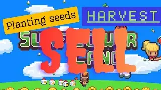 SunflowerLand Farm - Planting seeds, harvest and sell
