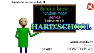 BALDI'S RANDOM MAP SERIES - HARD SCHOOL | Baldi's Basics in Education and Learning