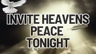 This Prayer Attracts Heaven&rsquo;s Peace and God&rsquo;s Holy Presence 🙏✨ (Play Before You Sleep) #NightPrayer