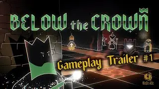 Below The Crown: Gameplay Trailer 1