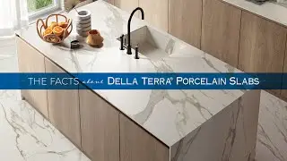 The Facts About Della Terra&reg; Porcelain Slabs