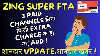 Zing Super FTA|Latest Update Related To 3 Paid Channels Added Without Extra Charge!Zing Super FTA!