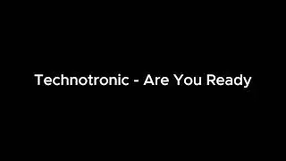 Technotronic - Are You Ready