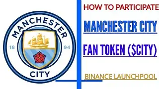 $CITY Binance New Listing - Manchester City Fan Token | Binance Launchpool