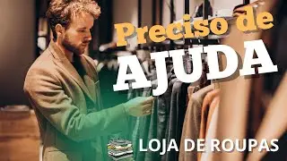 Preciso da ajuda de vocês - Loja de Roupas Masculina ✅🤩
